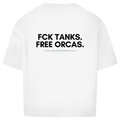 FCK TANKS. FREE ORCAS.